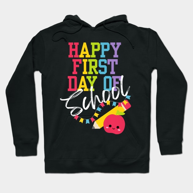 Happy first day of school teaching future elementary teacher Hoodie by Robertconfer